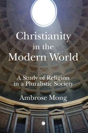 Christianity in the Modern World de Ambrose Mong