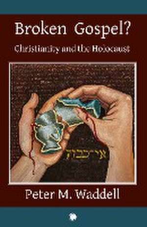 Broken Gospel? de Peter M. Waddell