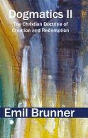 Dogmatics II de Emil Brunner