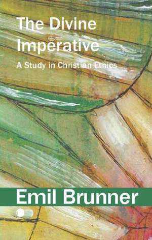 The Divine Imperative de Emil Brunner