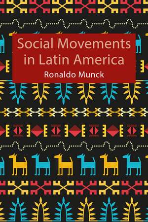 Social Movements in Latin America: Mapping the Mosaic de Ronaldo Munck