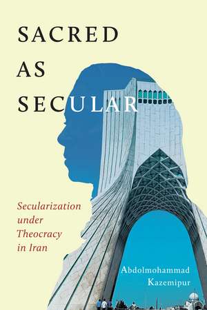 Sacred as Secular de Abdolmohammad Kazemipur