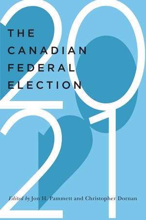 The Canadian Federal Election of 2021 de Jon H. Pammett