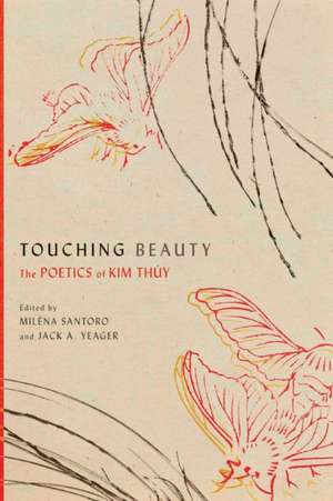 Touching Beauty: The Poetics of Kim Thúy de Miléna Santoro