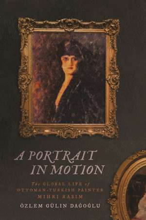 A Portrait in Motion de Özlem Dagoglu