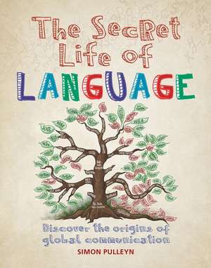 The Secret Life of Language de Simon Pulleyn