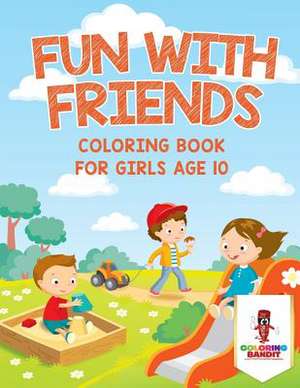 Fun with Friends de Coloring Bandit