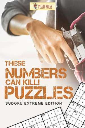 These Numbers Can Kill! Puzzles de Puzzle Pulse