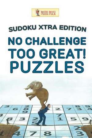 No Challenge Too Great! Puzzles de Puzzle Pulse