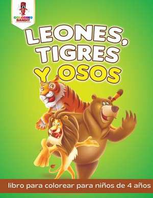 Leones, Tigres y Osos de Coloring Bandit