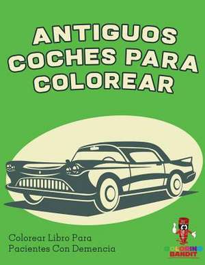 Antiguos Coches Para Colorear de Coloring Bandit