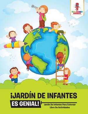 Jardin de Infantes Es Genial! de Coloring Bandit