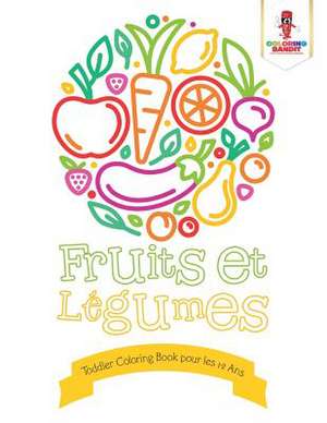 Fruits Et Legumes de Coloring Bandit