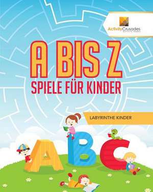 A Bis Z Spiele Fur Kinder de Activity Crusades