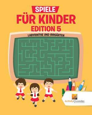 Spiele Fur Kinder Edition 5 de Activity Crusades