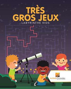 Tres Gros Jeux de Activity Crusades