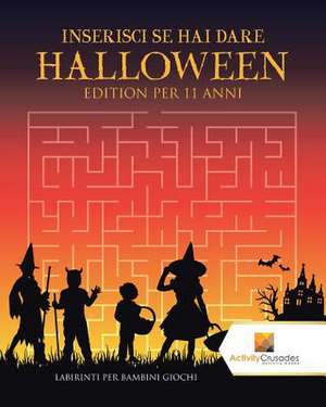 Inserisci Se Hai Dare Halloween Edition Per 11 Anni de Activity Crusades