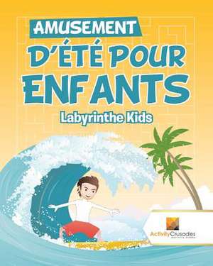 Amusement D'Ete Pour Enfants de Activity Crusades