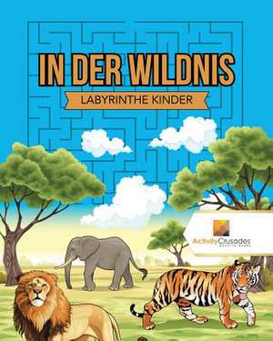 In Der Wildnis de Activity Crusades