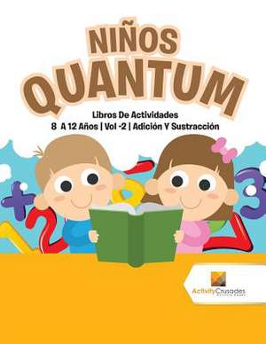 Ninos Quantum de Activity Crusades