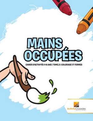 Mains Occupees de Activity Crusades