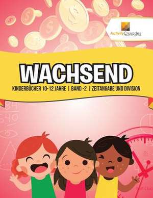 Activity Crusades: Wachsend