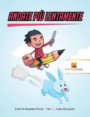 Andate Piu Lentamente de Activity Crusades