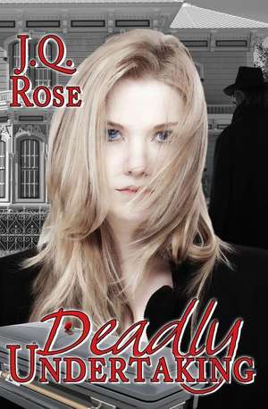 Deadly Undertaking de J Q Rose