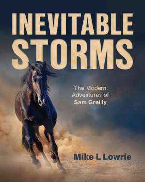 Inevitable Storms de Mike L Lowrie