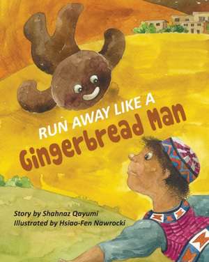 Run Away Like a Gingerbread Man de Shahnaz Qayumi