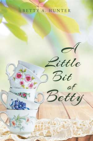 Little Bit of Betty de Betty A. Hunter