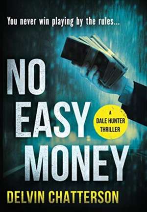 No Easy Money de Delvin Chatterson