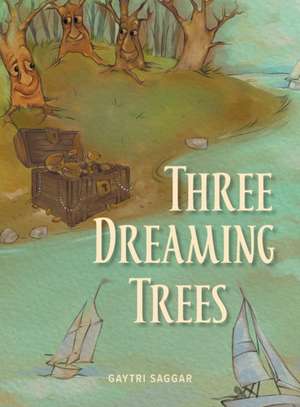 Three Dreaming Trees de Gaytri Saggar