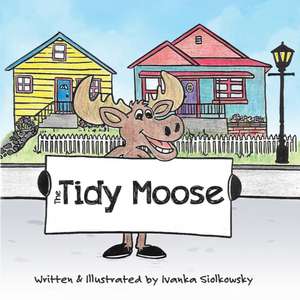 The Tidy Moose de Ivanka Siolkowsky