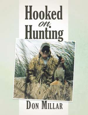 Hooked On Hunting de Don Millar