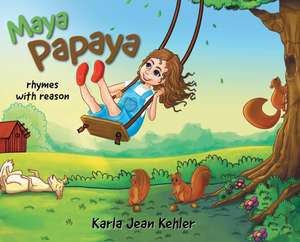 Maya Papaya de Karla Jean Kehler