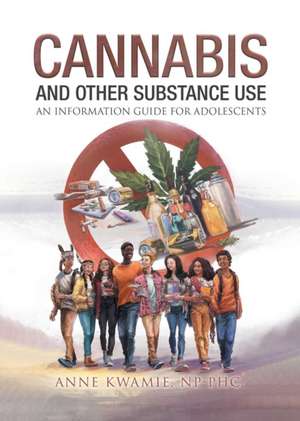 Cannabis And Other Substance Use de Anne Kwamie. NP - PHC.