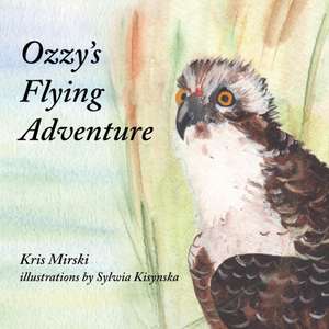 Ozzy's Flying Adventure de Kris Mirski