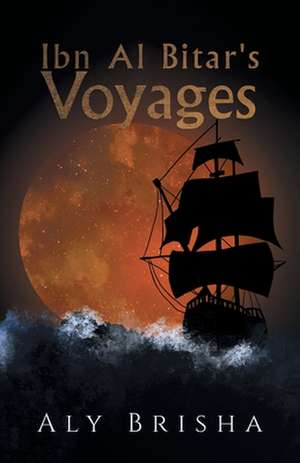 Ibn Al Bitar's Voyages de Aly Brisha