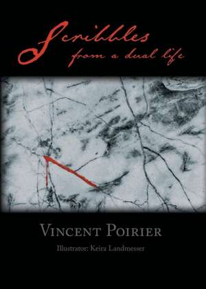 Scribbles from a dual life de Vincent Poirier