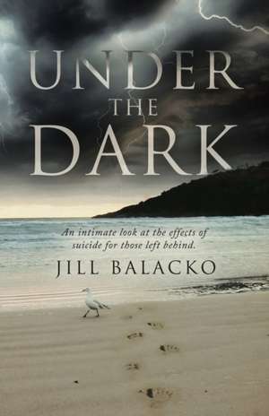 Under The Dark de Jill Balacko