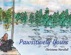 Pawsitively Yours de Christena Horsfall