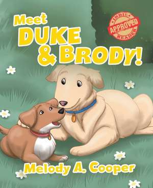 Meet Duke and Brody! de Melody A. Cooper