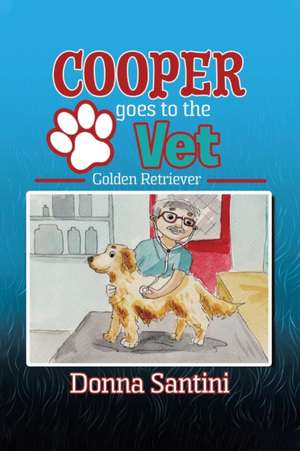 Cooper Goes to the Vet de Donna Santini