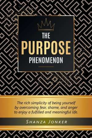 The Purpose Phenomenon de Shanza Jonker