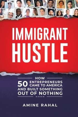 Immigrant Hustle de Amine Rahal