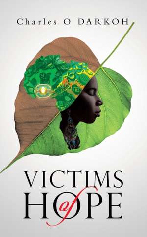 Victims of Hope de Charles O Darkoh