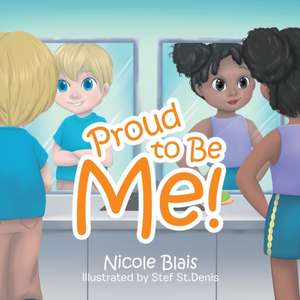 Proud to Be Me! de Nicole Blais