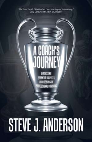 A Coach's Journey de Steve J. Anderson