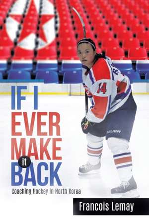 If I Ever Make it Back de Francois Lemay